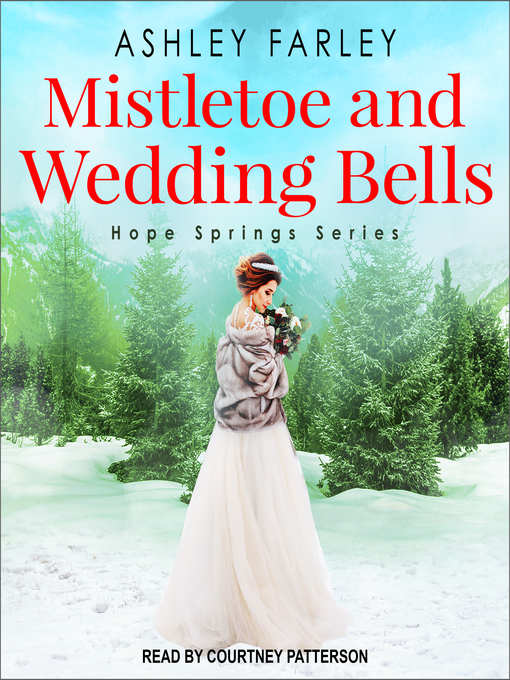 Title details for Mistletoe and Wedding Bells by Ashley Farley - Available